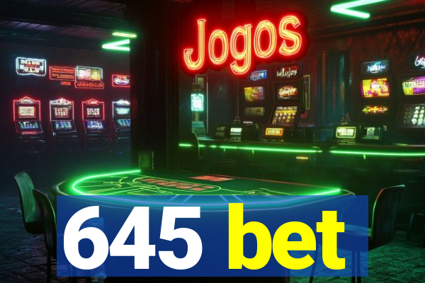 645 bet